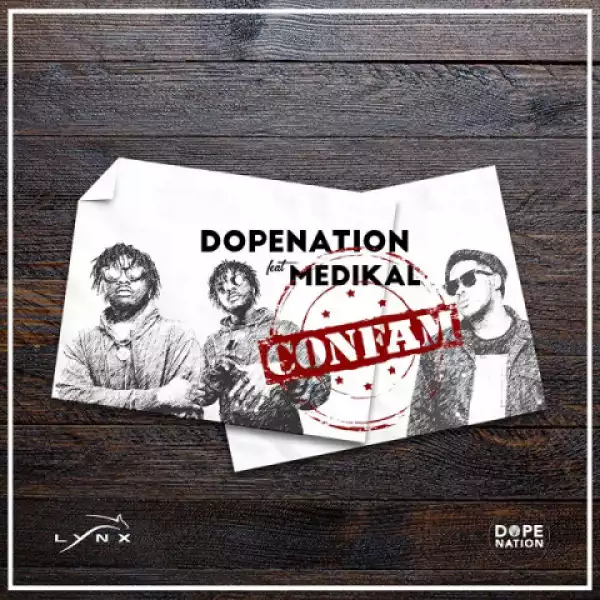 DopeNation - Confam Ft. Medikal